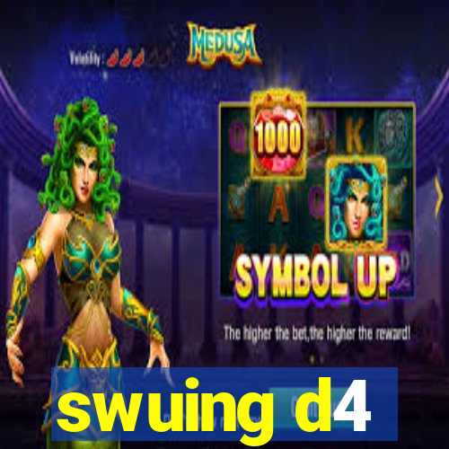 swuing d4